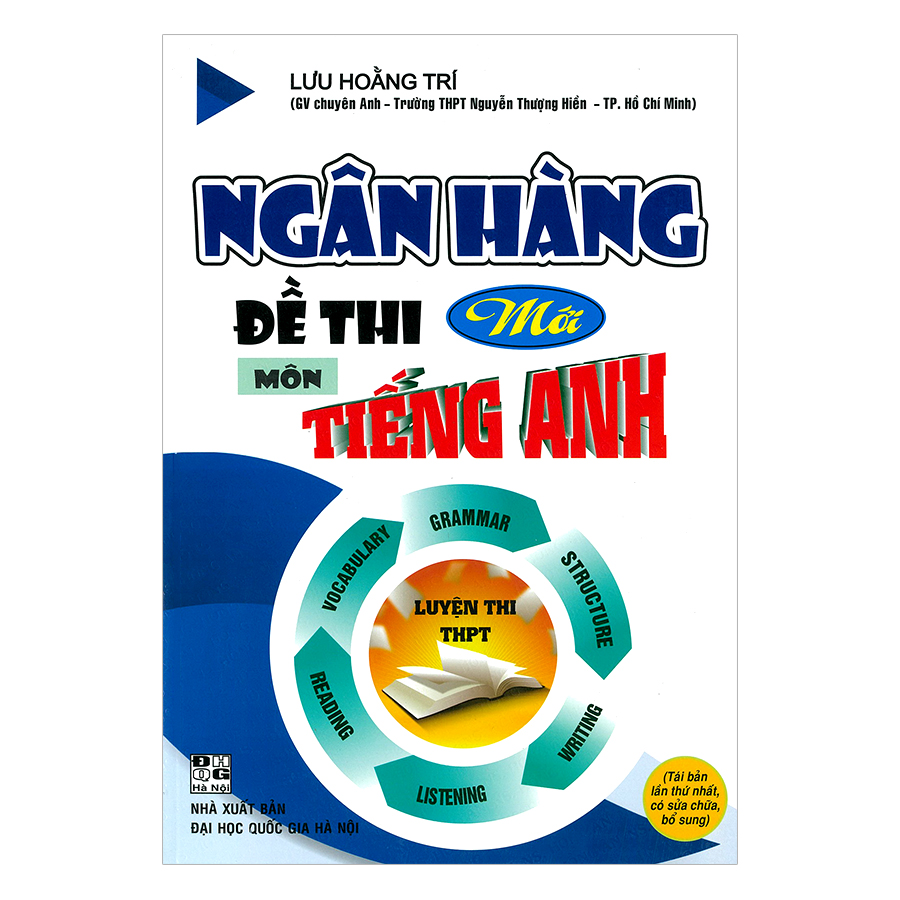 Ngân Hàng Đề Thi Mới Môn Tiếng Anh Luyện Thi Thpt (Lưu Hoằng Trí) + Tặng Phiếu Trắc Nghiệm 50 Câu