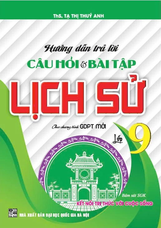 Hướng Dẫn Trả Lời Câu Hỏi Và Bài Tập Lịch Sử Lớp 9 (Bám Sát SGK Kết Nối Tri Thức Với Cuộc Sống) - HA