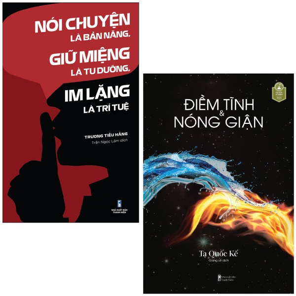 Combo Sách Điềm Tĩnh Và Nóng Giận + Nói Chuyện Là Bản Năng, Giữ Miệng Là Tu Dưỡng, Im Lặng Là Trí Tuệ  - Tái Bản