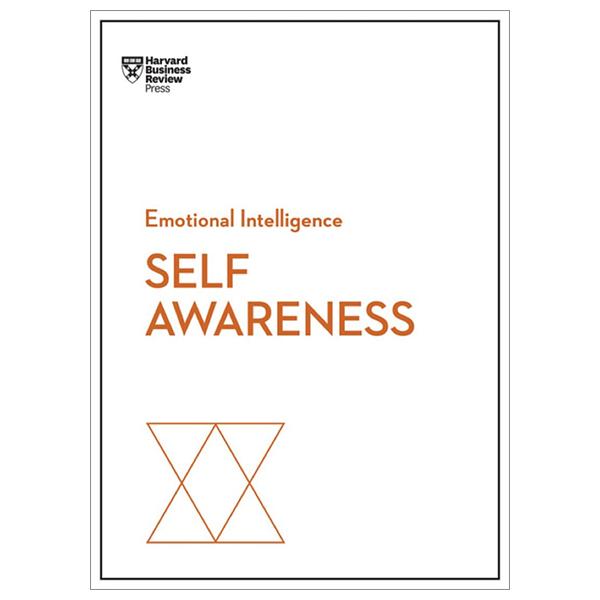 Self-Awareness (HBR Emotional Intelligence Series)