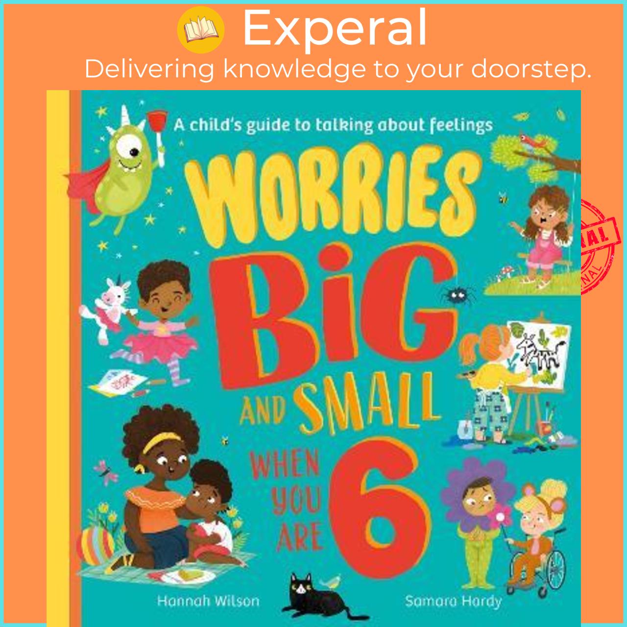 Sách - Worries Big and Small When You Are 6 by Hannah Wilson (UK edition, paperback)