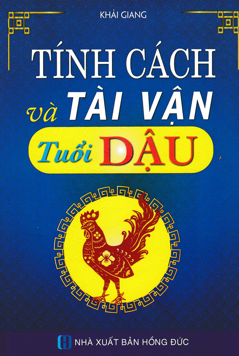 Tính Cách Và Tài Vận - Tuổi Dậu_HA