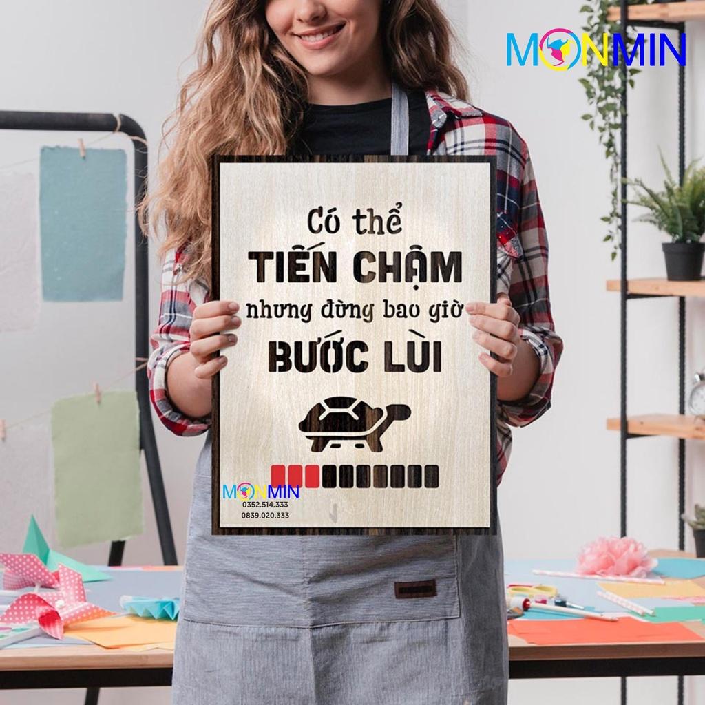 Tranh gỗ slogan tạo động lực Monmin M077 - Có thể tiến chậm nhưng đừng bao giờ bước lùi