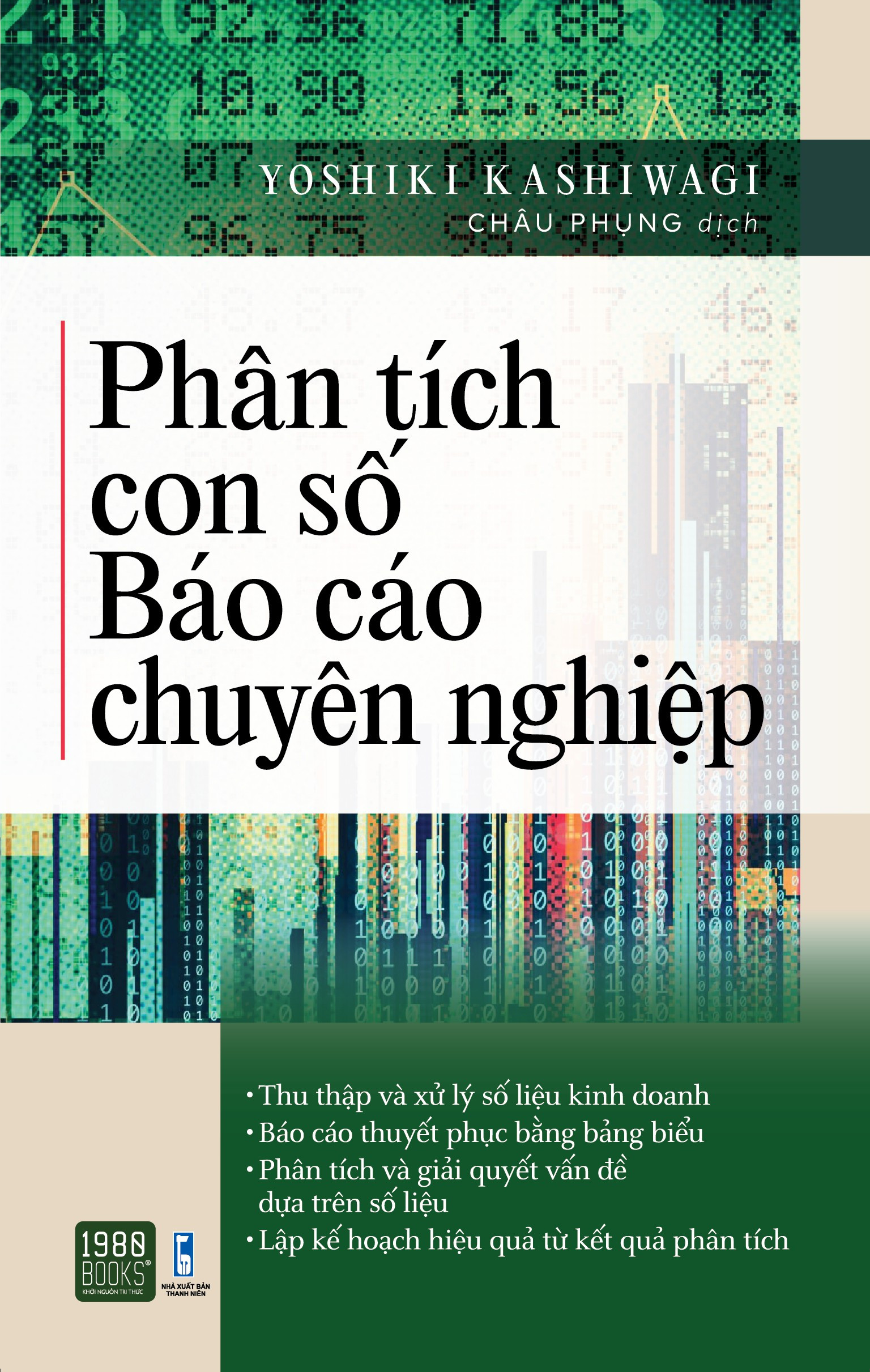 Phân Tích Con Số Báo Cáo Chuyên Nghiệp - Yoshiki Kashiwaki - Châu Phụng - (bìa mềm)