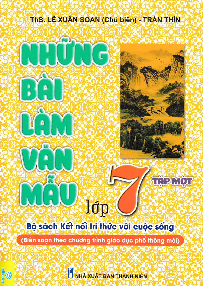 Những Bài Làm Văn Mẫu Lớp 7 - Tập 1 (Bộ Sách Kết Nối Tri Thức Với Cuộc Sống - ND)