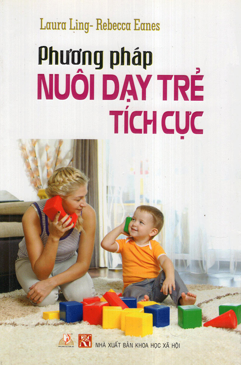 Phương Pháp Nuôi Dạy Trẻ Tích Cực - Vanlangbooks