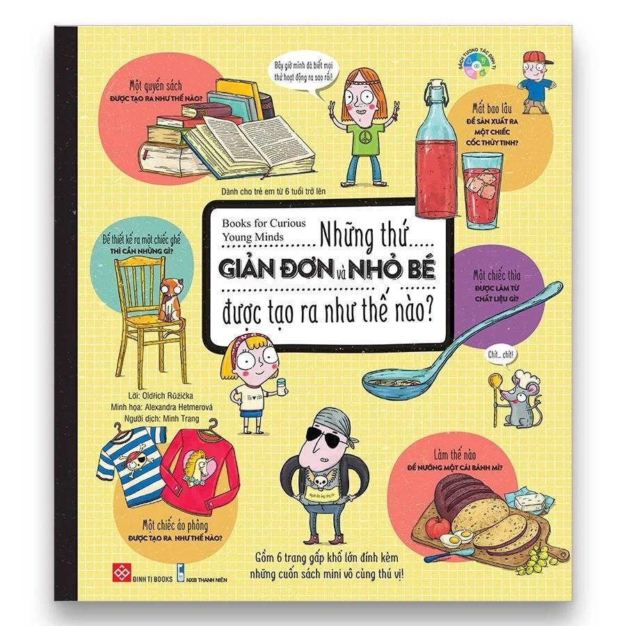 Sách-Books for Curious Young Minds - Những thứ GIẢN ĐƠN và NHỎ BÉ được tạo ra như thế nào?
