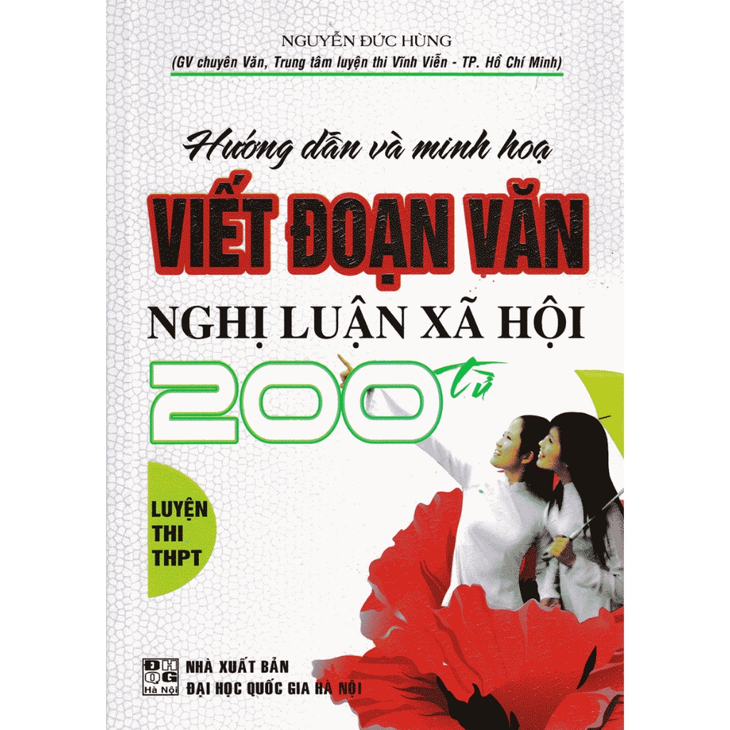 Hướng Dẫn Và Minh Họa Viết Đoạn Văn Nghị Luận Xã Hội 200 Từ