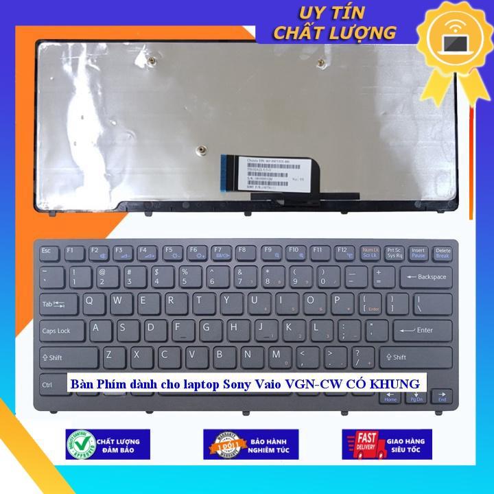 Bàn Phím dùng cho laptop Sony Vaio VGN-CW CÓ KHUNG - Hàng Nhập Khẩu New Seal