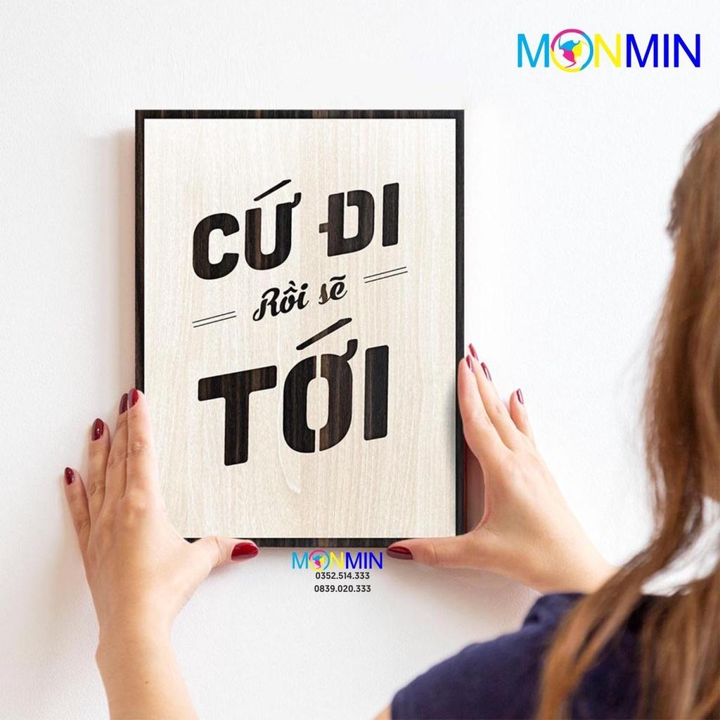 Tranh gỗ slogan tạo động lực Monmin M097 - Cứ đi rồi sẽ tới