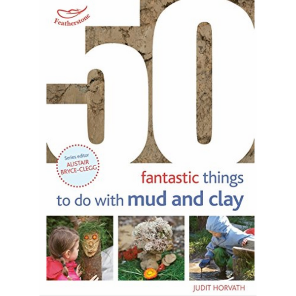 [Hàng thanh lý miễn đổi trả] 50 Fantastic Ideas for things to do with Mud and Clay