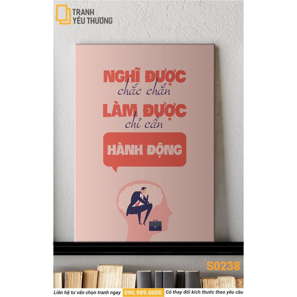 Tranh Văn Phòng tạo động lực - NGHĨ ĐƯỢC CHẮN CHẮN LÀM ĐƯỢC CHỈ CẦN HÀNH ĐỘNG