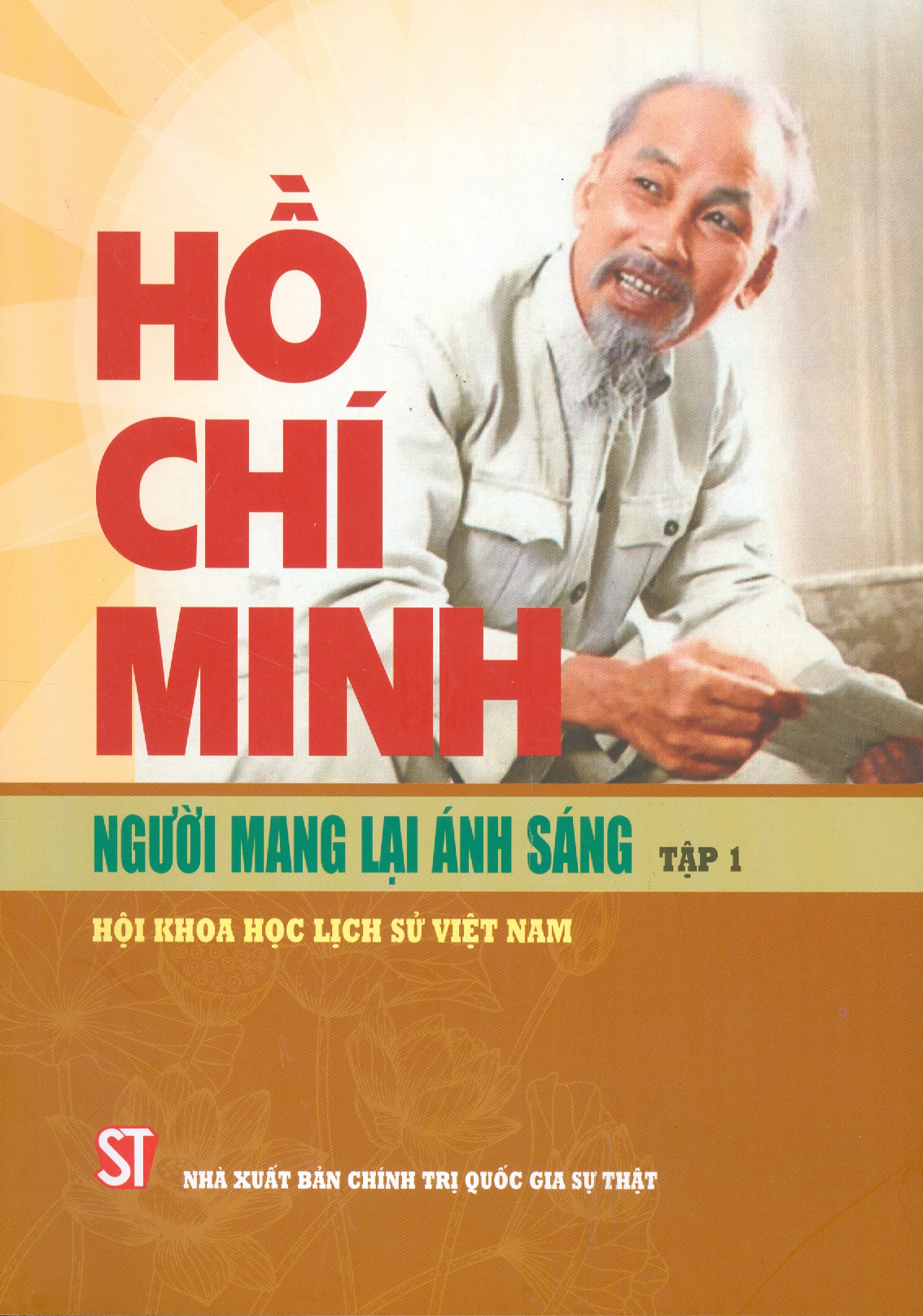 HỒ CHÍ MINH - Người Mang Lại Ánh Sáng - Tập 1