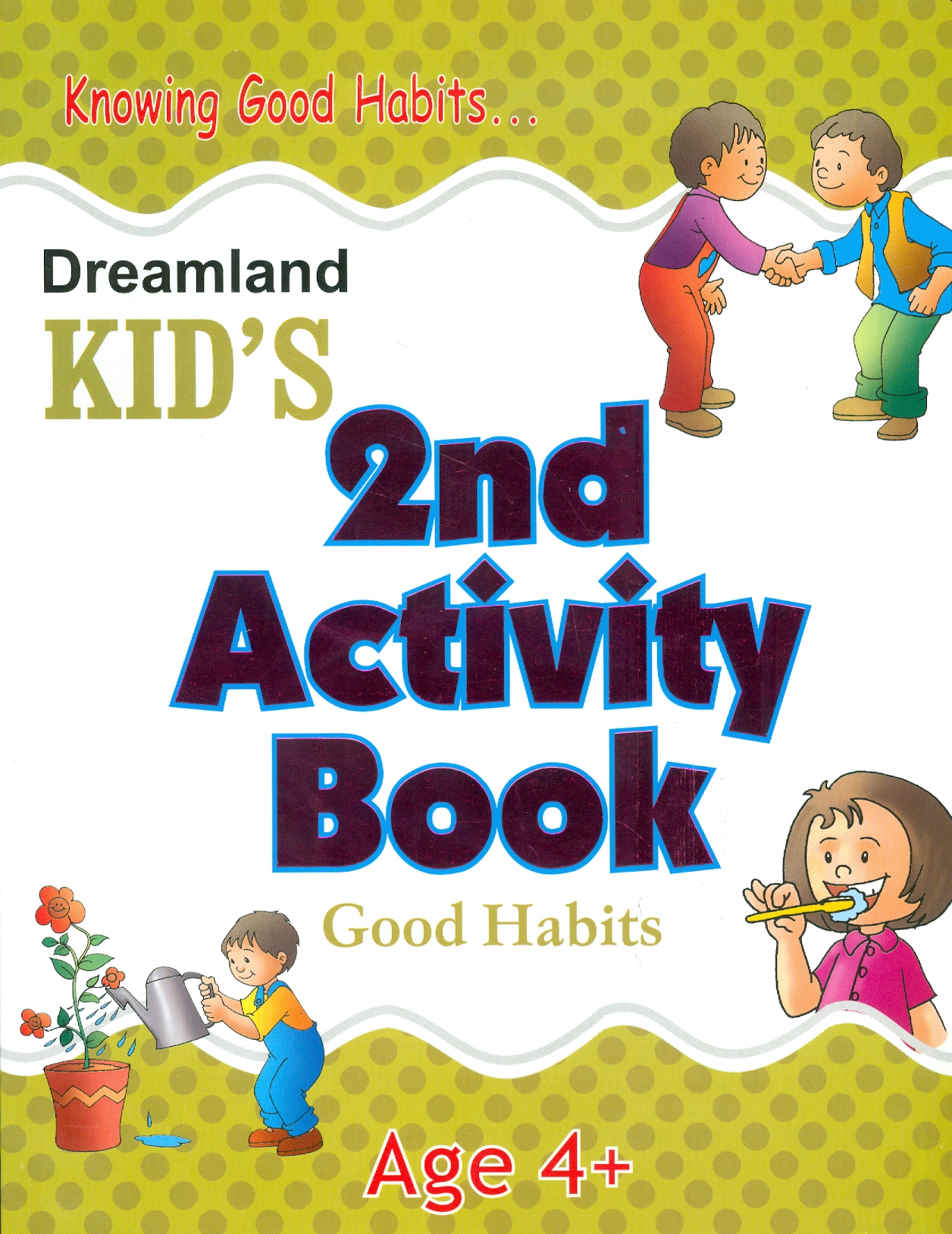 Kid's 2 nd Activity Book Good Habits - Age 4+ (Các Hoạt Động Học Tập Thói Quen Tốt Cho Trẻ 4+)