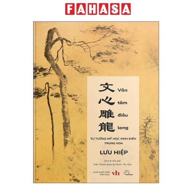 Sách - Văn Tâm Điêu Long 文心雕龍 - Tư Tưởng Mỹ Học Kinh Điển Trung Hoa