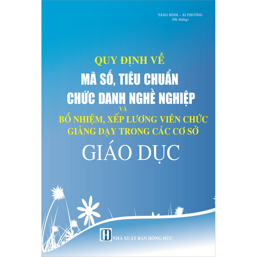 Quy Định Về Mã Số, Tiêu Chuẩn Chức Danh Nghề Nghiệp Và Bổ Nhiệm, Xếp Lương Viên Chức, Giảng Dạy Trong Các Cơ Sở Giáo Dục