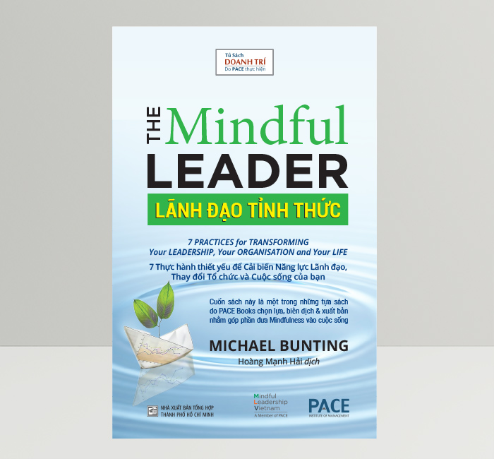 LÃNH ĐẠO TỈNH THỨC (The Mindful Leader) - Michael Bunting - Hoàng Mạnh Hải dịch - Tái bản - (bìa mềm)