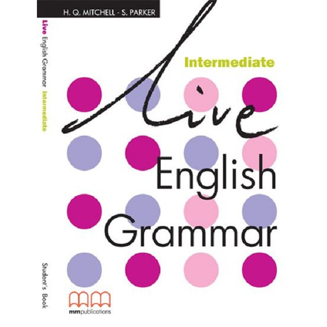 MM Publications: Sách học tiếng Anh - Luyện ngữ pháp - Live English Grammar Intermediate Student's Book