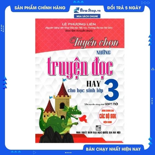 TUYỂN CHỌN NHỮNG TRUYỆN ĐỌC HAY CHO HỌC SINH LỚP 3 (DÙNG CHUNG CHO CÁC SGK MỚI HIỆN HÀNH)