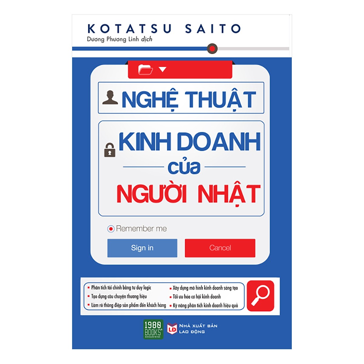 Cuốn Sách Tuyệt Vời Giúp Cải Thiện Tính Hiệu Quả Và Sáng Tạo Trong Kinh Doanh: Nghệ Thuật Kinh Doanh Của Người Nhật