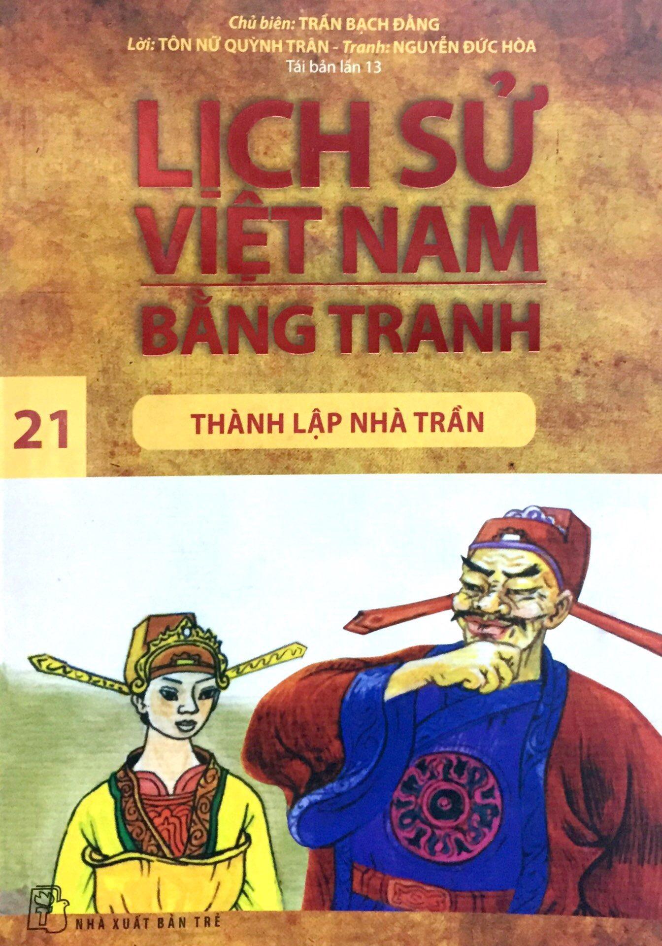 Lịch Sử Việt Nam Bằng Tranh Tập - Tập 21 - Thành Lập Nhà Trần (Tái Bản)