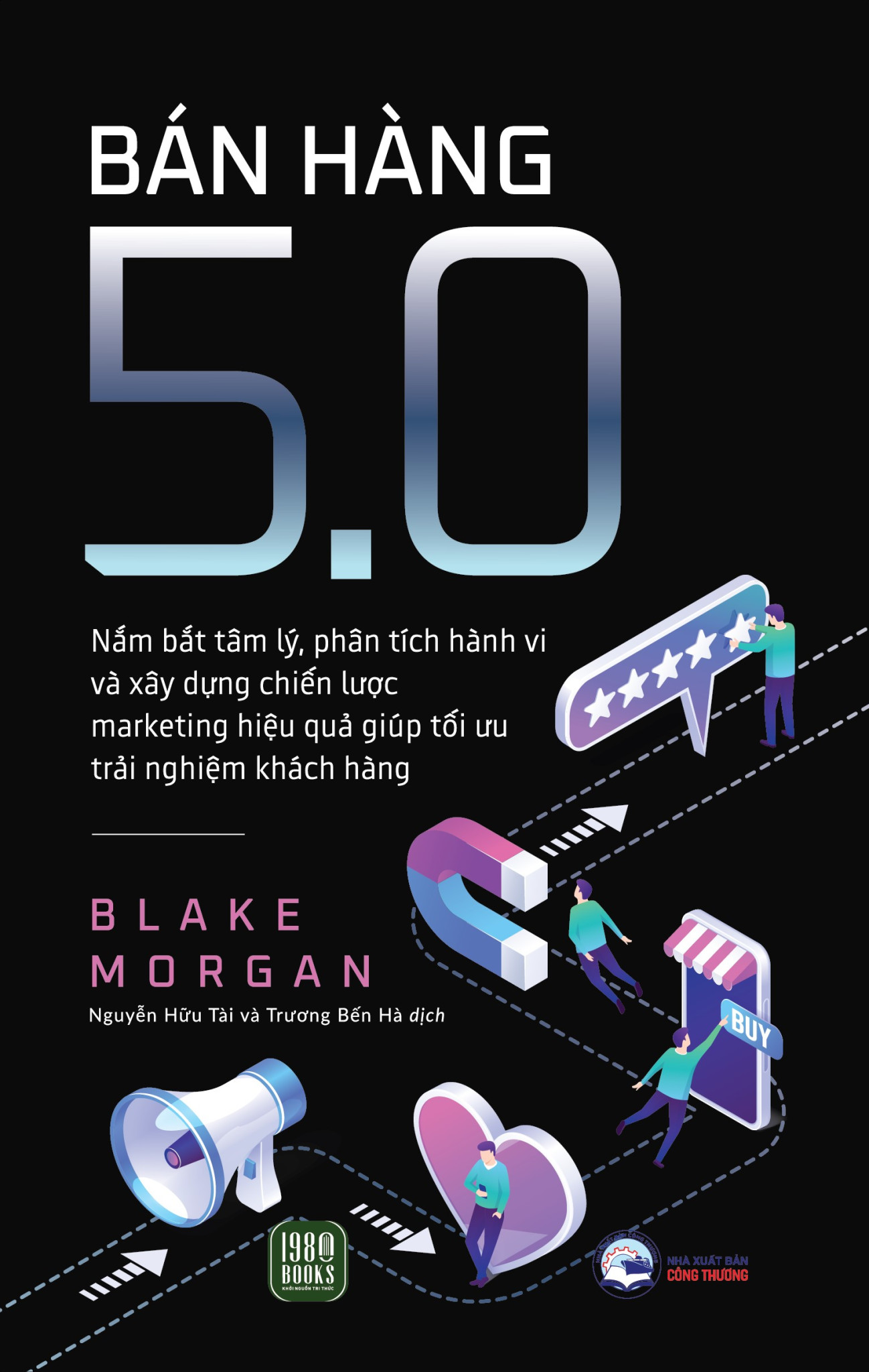 BÁN HÀNG 5.0 - Blake Morgan - Nguyễn Hữu Tài, Trương Bến Hà dịch - (bìa mềm)