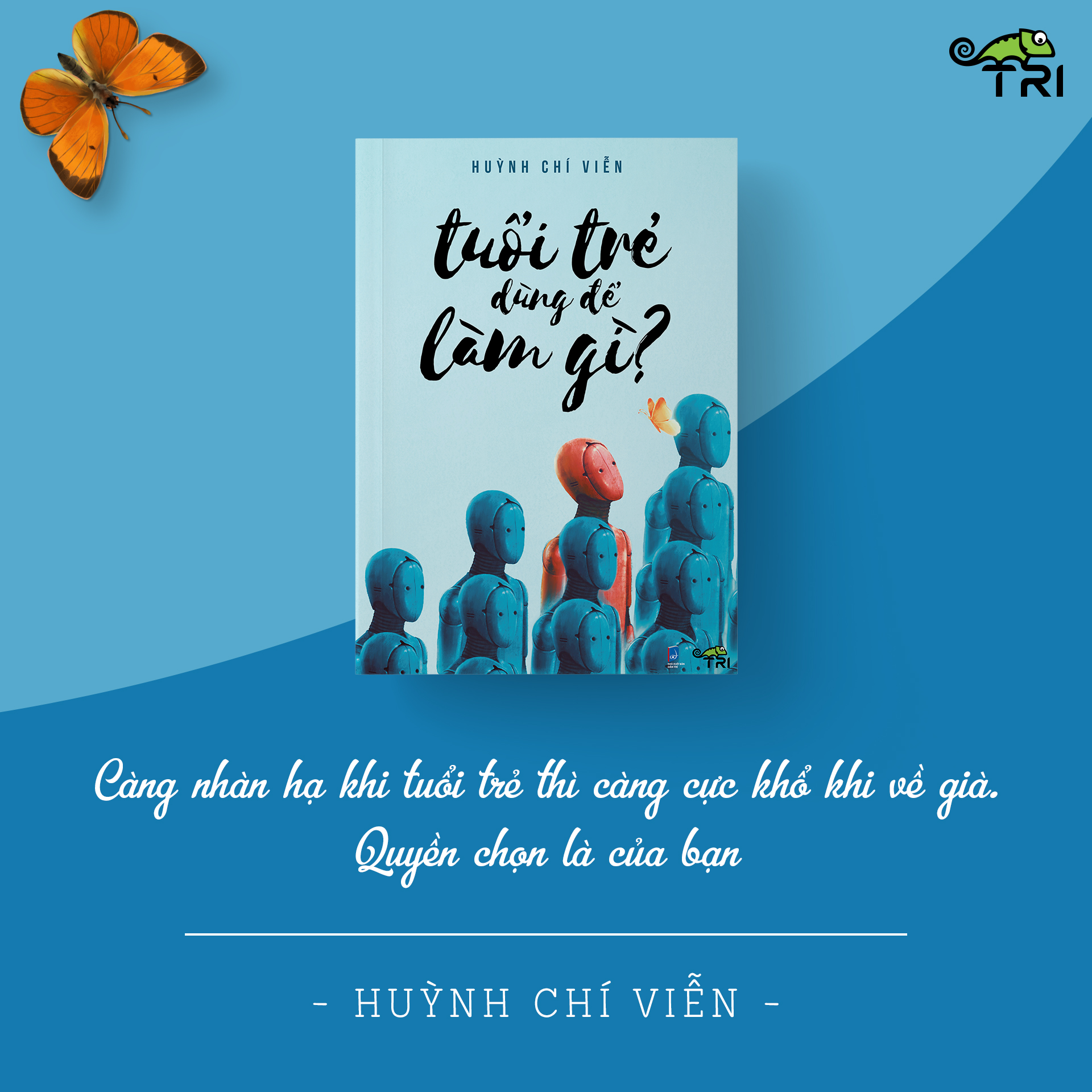 Huỳnh Chí Viễn - Tuổi trẻ dùng để làm gì ?