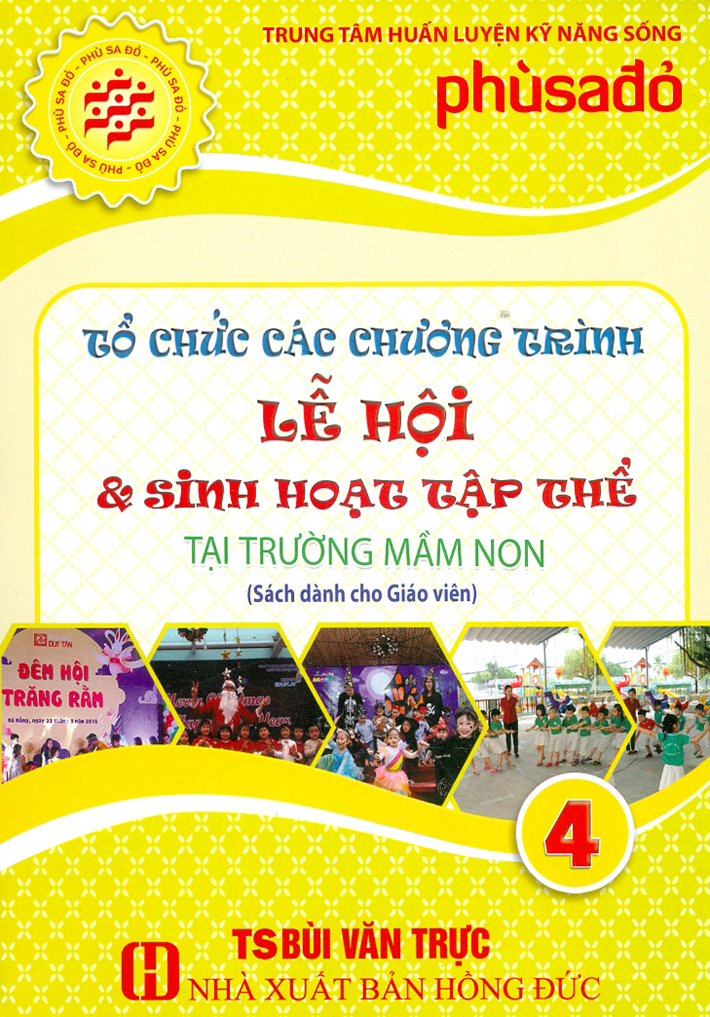 Tổ Chức Các Chương Trình Lễ Hội & Sinh Hoạt Tập Thể Tại Trường Mầm Non - Tập 4