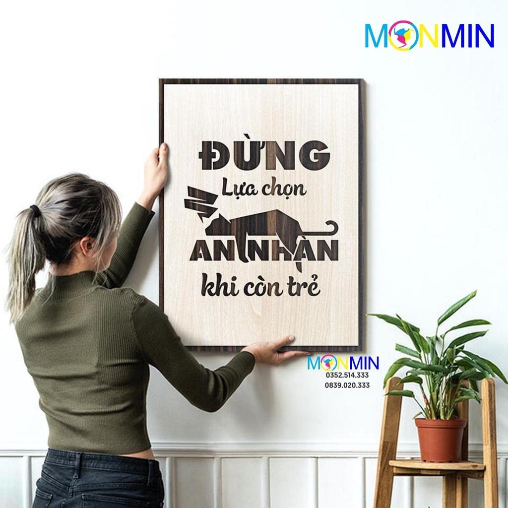 Tranh gỗ slogan tạo động lực Monmin M016 - Đừng chọn an nhàn khi còn trẻ