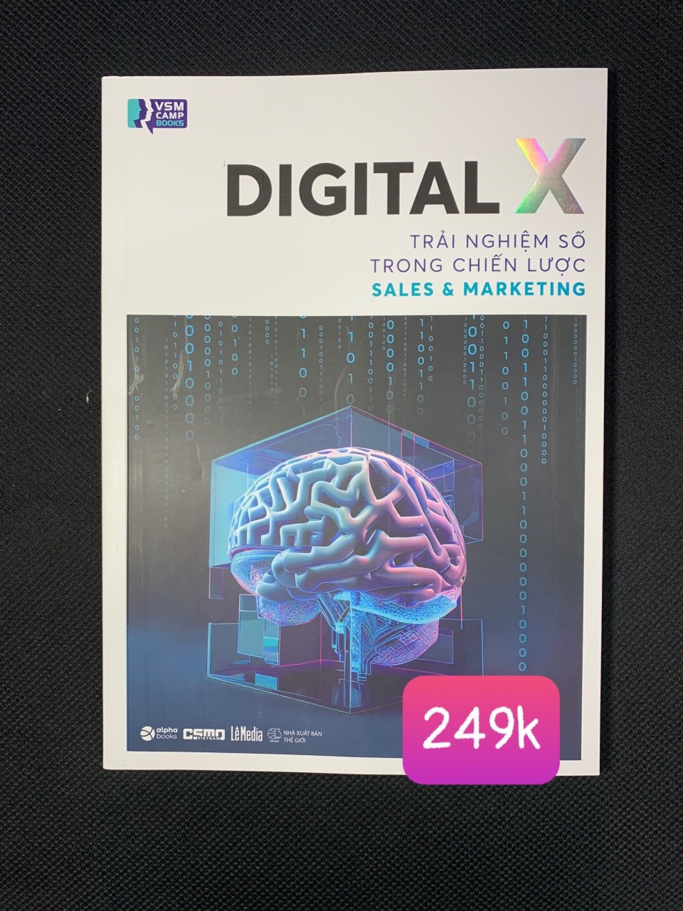 DIGITAL X - TRẢI NGHIỆM SỐ TRONG CHIẾN LƯỢC SALES &amp; MARKETING - (bìa mềm)