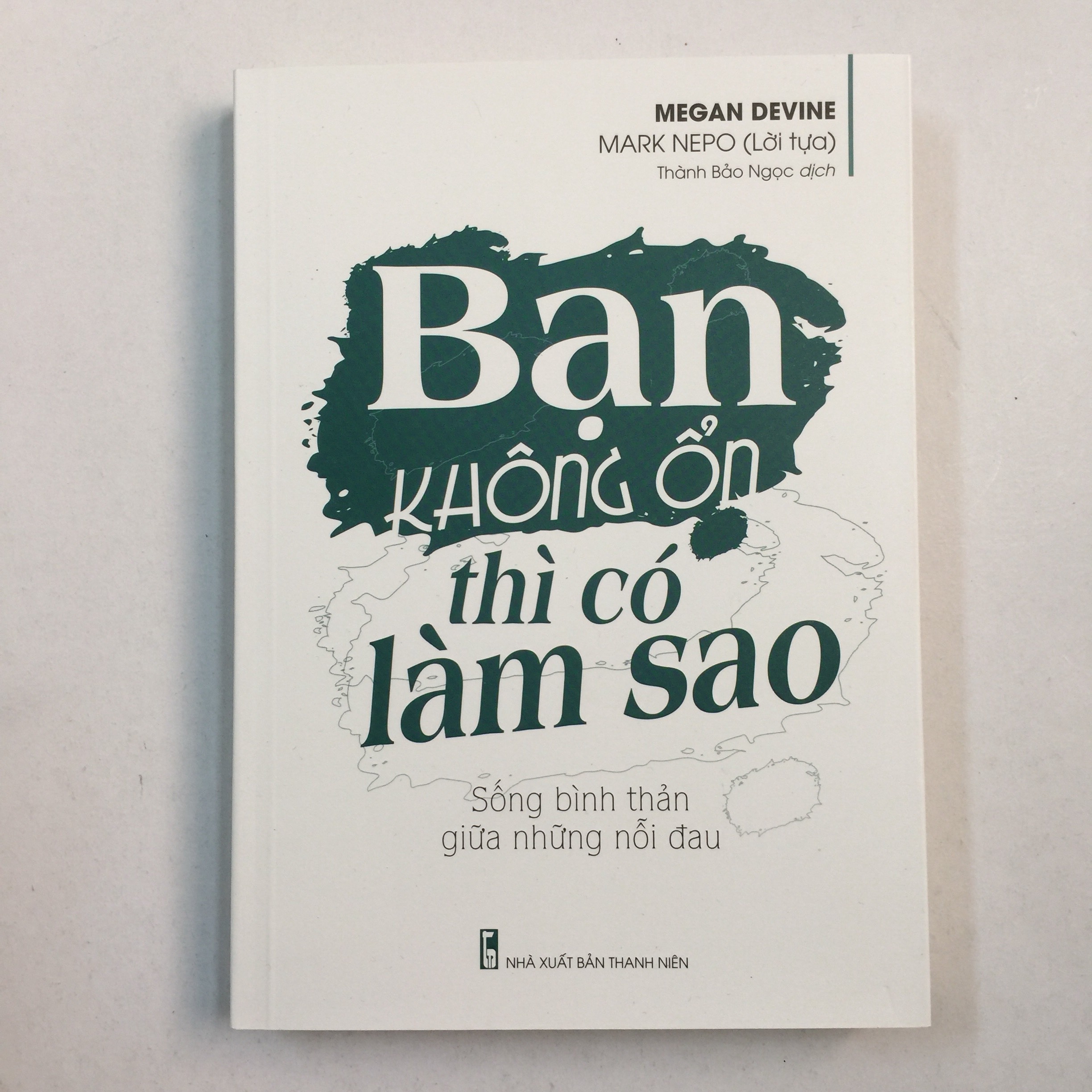 Sách kỹ năng sống - Bạn Không Ổn Thì Có Làm Sao