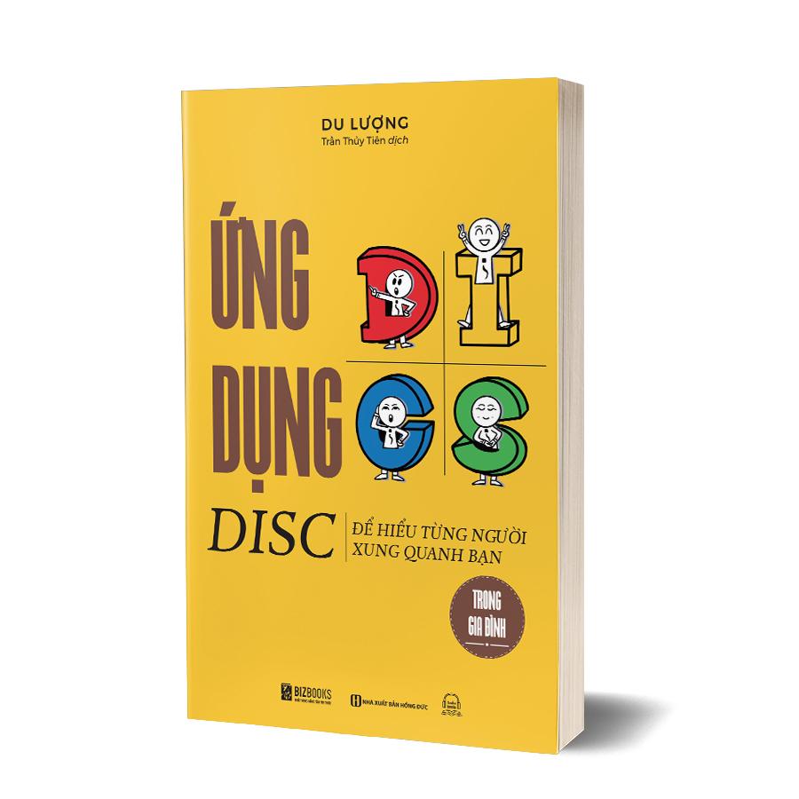 Sách - Ứng Dụng DISC Để Hiểu Từng Người Xung Quanh Bạn Trong Gia Đình