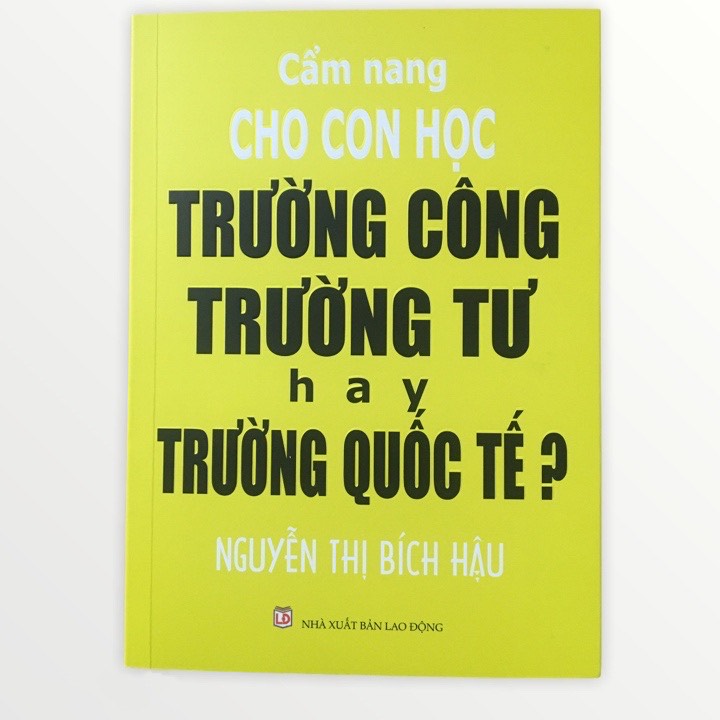 Cẩm Nang Cho Con Học Trường Công, Trường Tư Hay Trường Quốc Tế