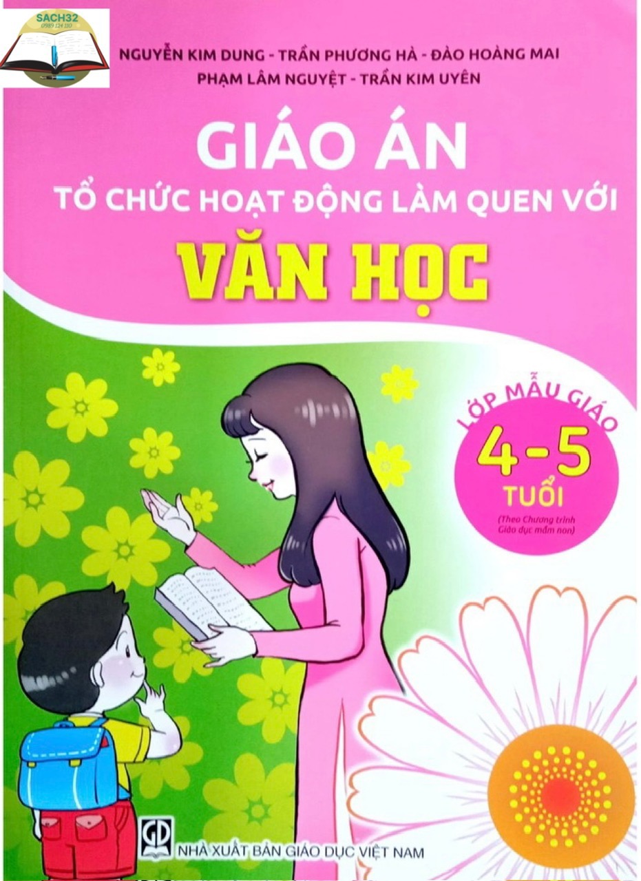 Combo 3 cuốn Giáo án Tổ chức hoạt động làm quen với Văn Học 3-4 tuổi+ 4-5 tuổi + 5-6 tuổi (3 cuốn)