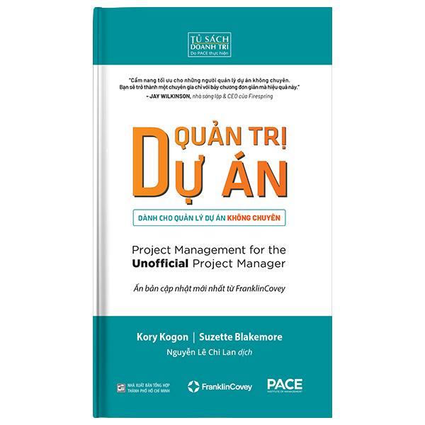 Sách - Quản Trị Dự Án dành cho Quản Lý Dự Án Không Chuyên - Project Management for the Unofficial Project Manager