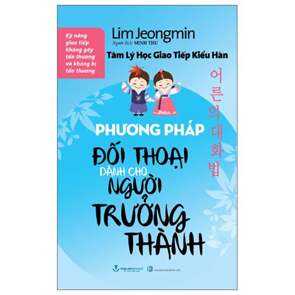 Sách - Tâm Lý Học Giao Tiếp Kiểu Hàn - Phương Pháp Đối Thoại Dành Cho Người Trưởng Thành (Tái Bản 2025)
