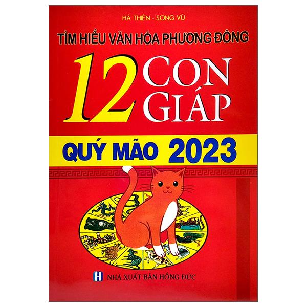 Tìm Hiểu Văn Hóa Phương Đông - 12 Con Giáp Quý Mão 2023