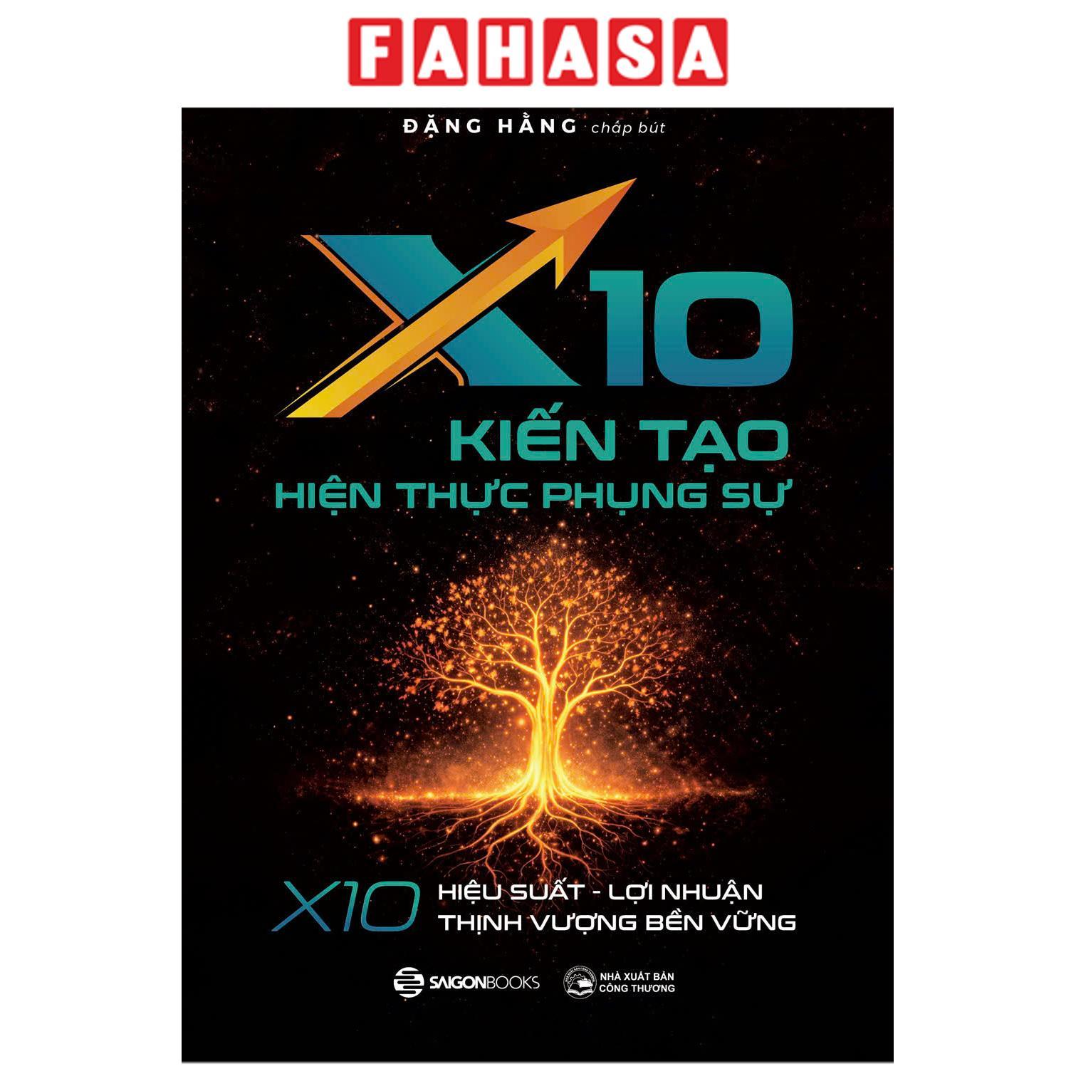 Sách - X10 Kiến Tạo Hiện Thực Phụng Sự - X10 Hiệu Suất, Lợi Nhuận, Thịnh Vượng Bền Vững