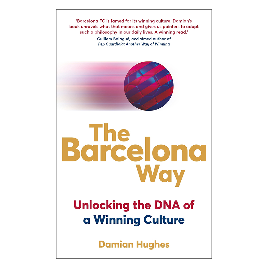 The Barcelona Way: How to Create a High-Performance Culture (Paperback)