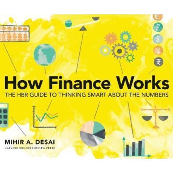 Sách - How Finance Works : The HBR Guide to Thinking Smart About the Numbers by Mihir Desai -