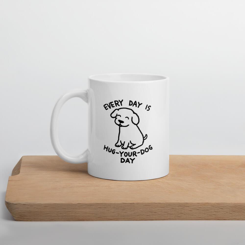 Cốc sứ hình vẽ cún con Every Day is Hug Your Dog Day