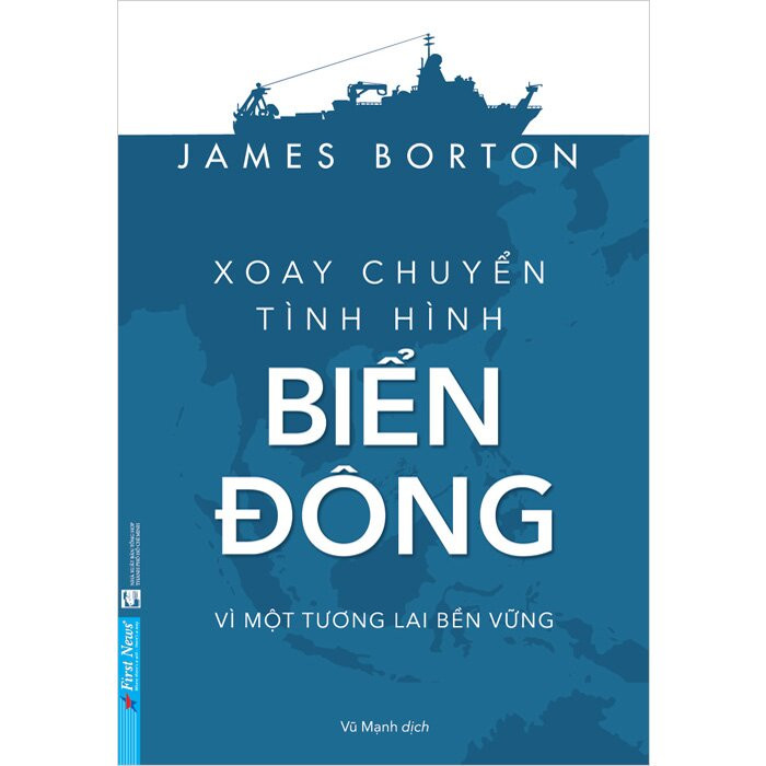 Xoay Chuyển Tình Hình Biển Đông - James Borton - Vũ Mạnh dịch - (bìa mềm)