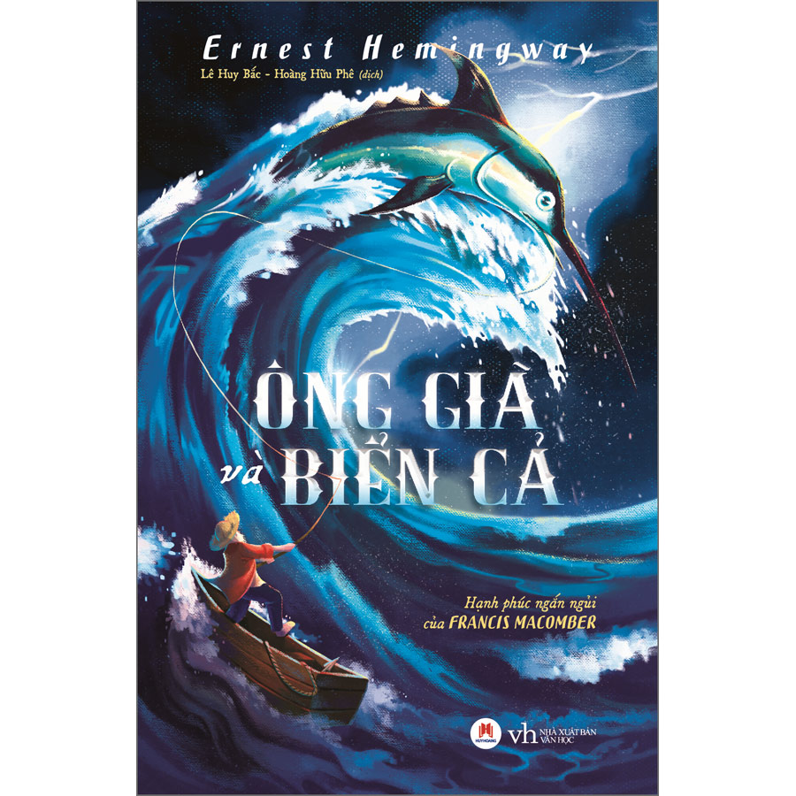 Ông Già Và Biển Cả &amp; Hạnh Phúc Ngắn Ngủi Của Francis Macomber