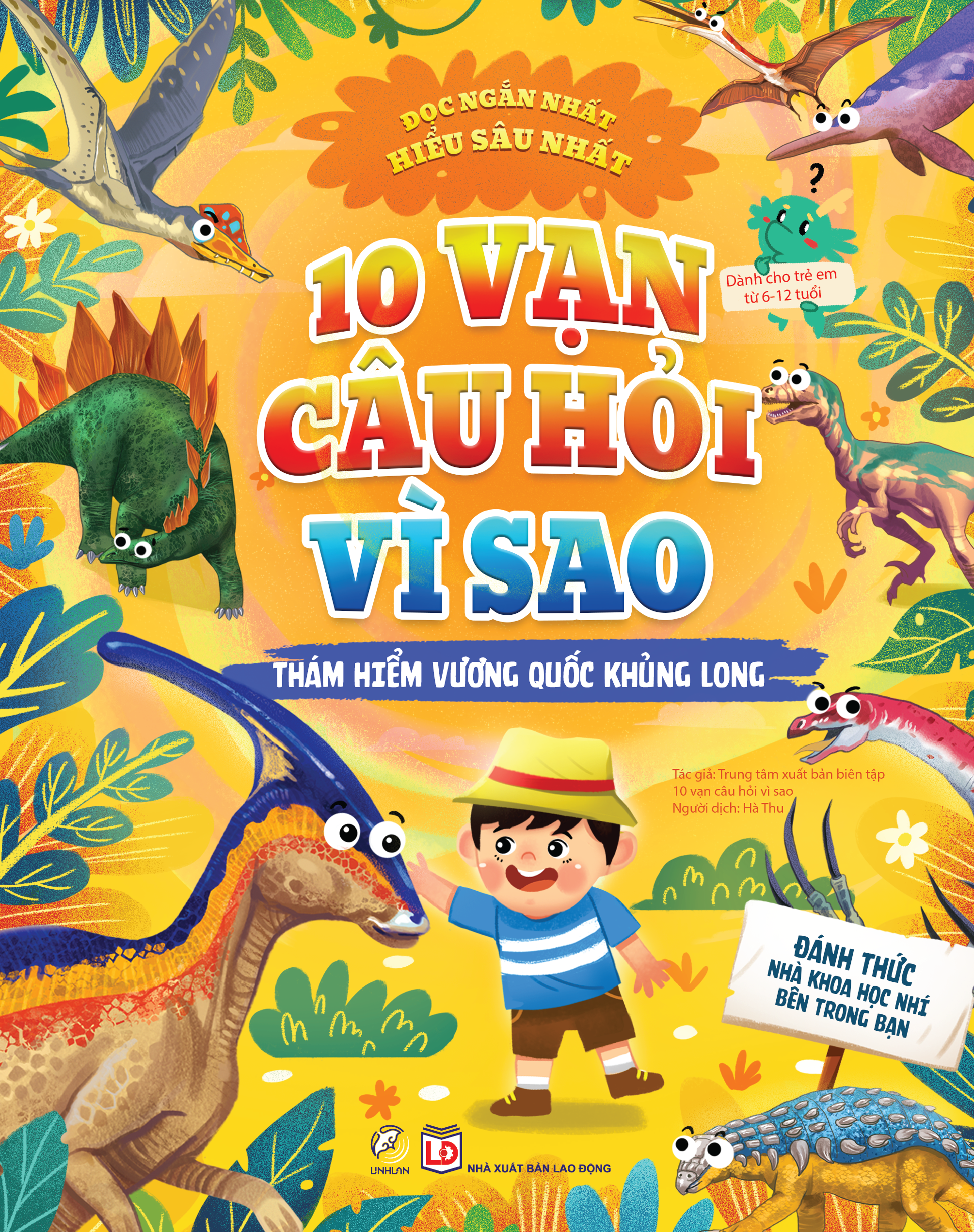 10 vạn câu hỏi vì sao - Thám hiểm vương quốc khủng long
