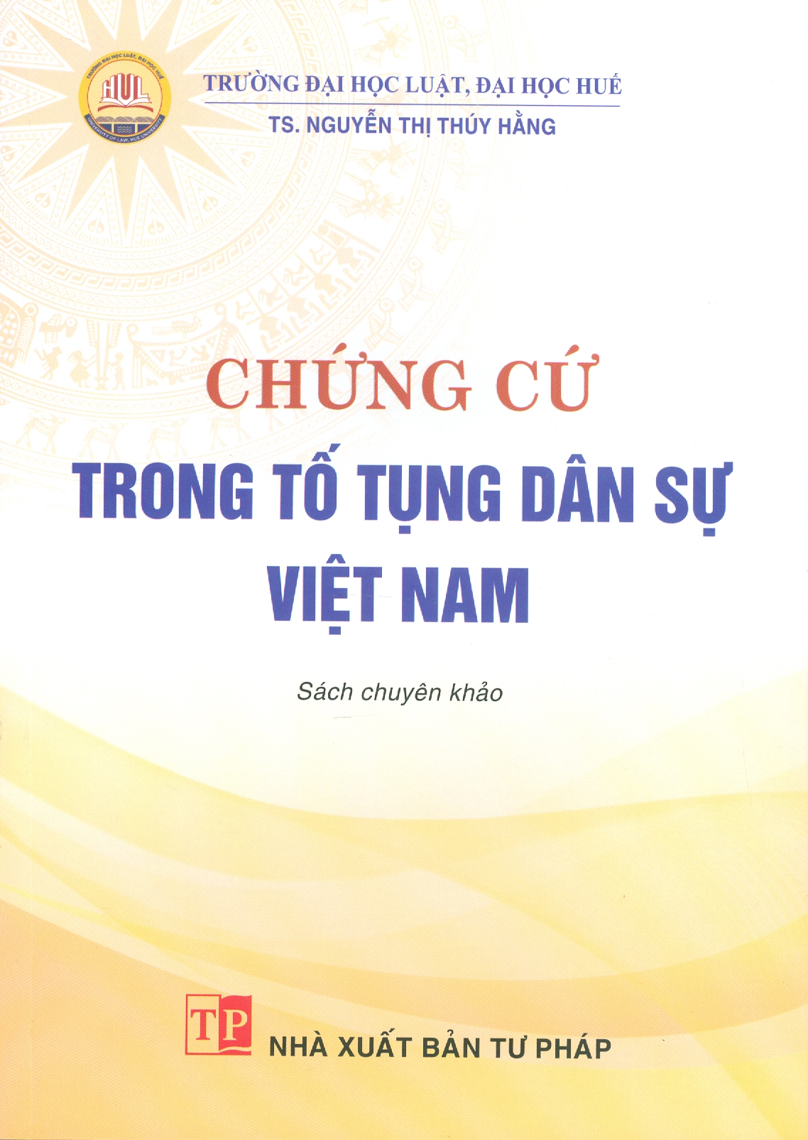 Chứng Cứ Trong Tố Tụng Dân Sự Việt Nam (Sách chuyên khảo) -  TS. Nguyễn Thuý Hằng