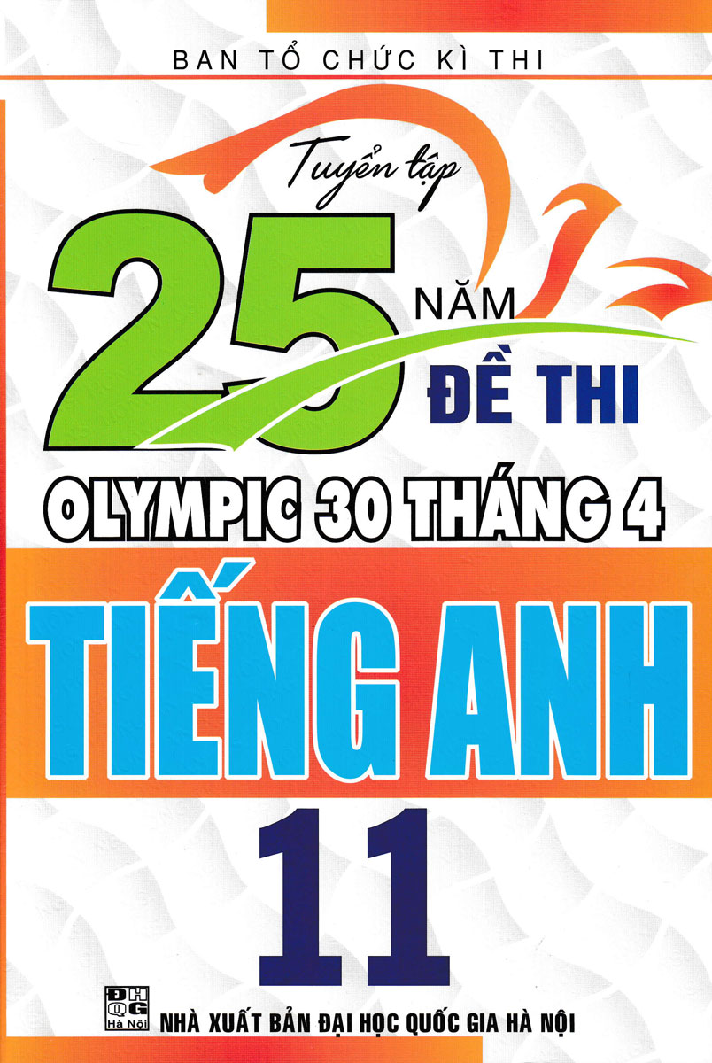 TUYỂN TẬP 25 NĂM ĐỀ THI OLYMPIC 30 THÁNG 4 TIẾNG ANH 11