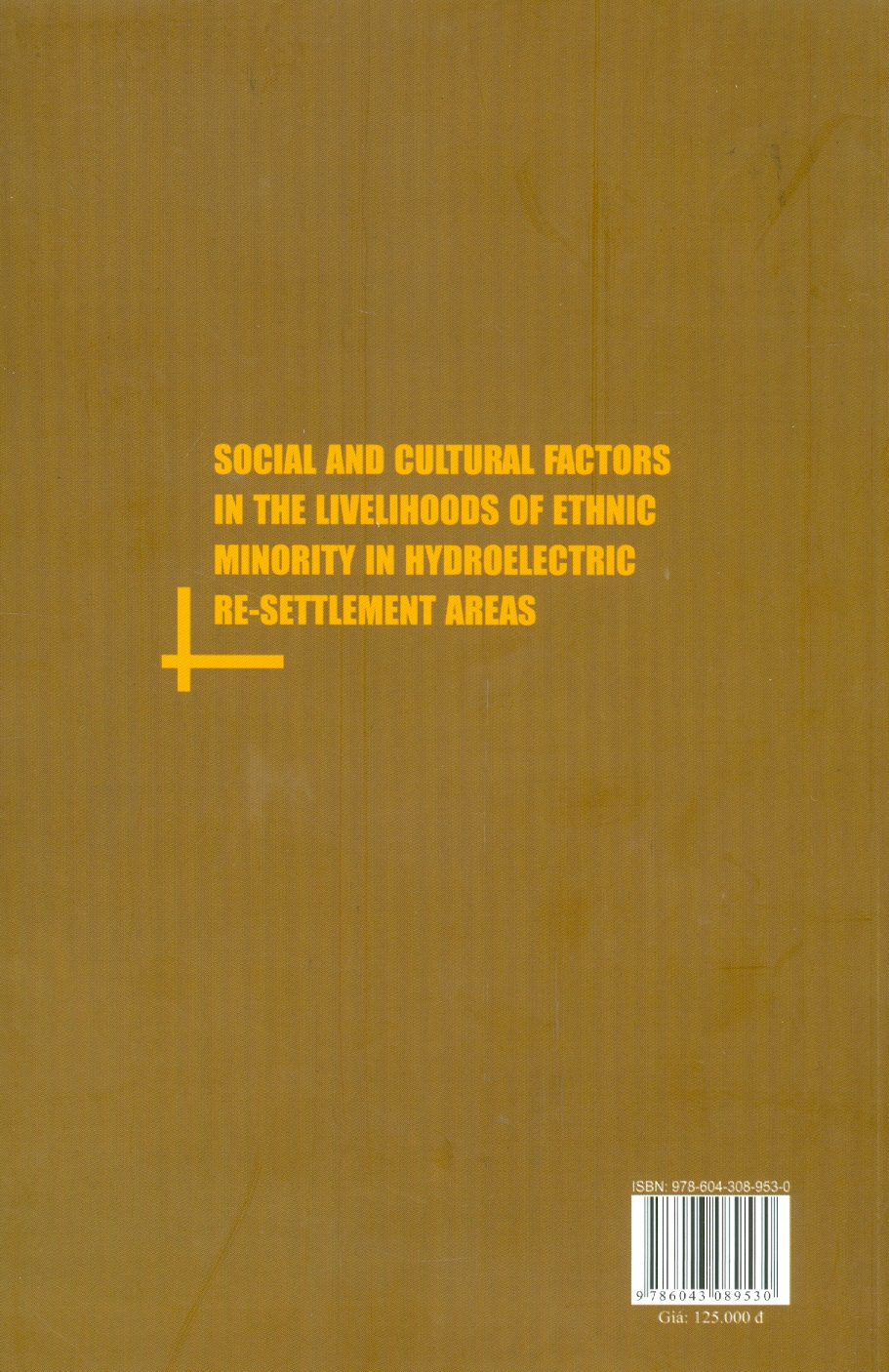 Yếu Tố Văn Hóa, Xã Hội Tộc Người Trong Đời Sống Sinh Kế Của Người Dân Vùng Tái Định Cư Thủy Điện (Sách chuyên khảo)
