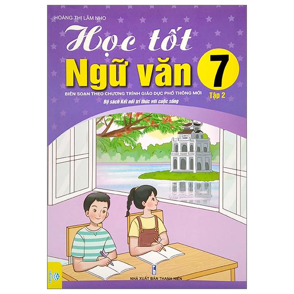 Học Tốt Ngữ Văn 7 - Tập 2 (Bộ Sách Kết Nối Tri Thức Với Cuộc Sống)