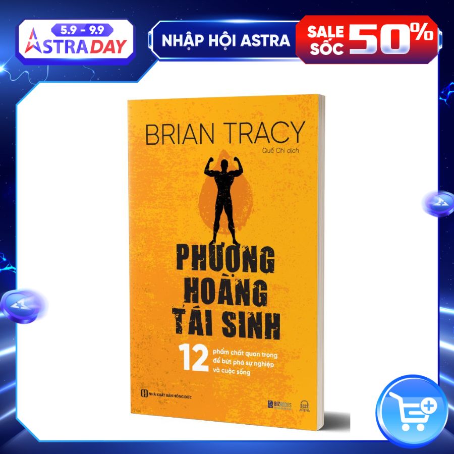 Phượng Hoàng Tái Sinh - 12 Phẩm Chất Quan Trọng Để Bứt Phá Sự Nghiệp Và Cuộc Sống