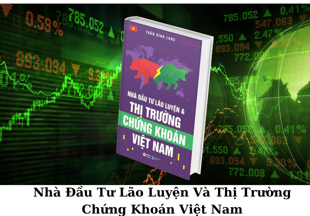 Nhà Đầu Tư Lão Luyện Và Thị Trường Chứng Khoán Việt Nam -  Trần Đình Long